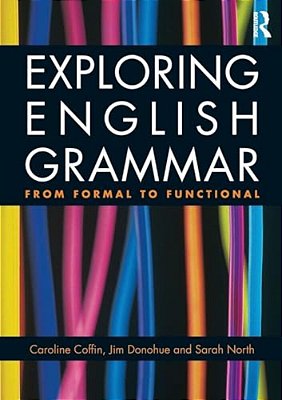 Exploring English Grammar: From Formal To Functional-..