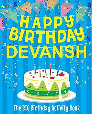 Happy Birthday Devansh - The Big Birthday Activity Book: (Personalized Children's Activity Book)-..