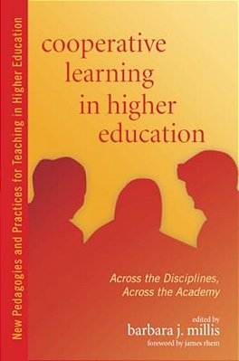 Cooperative Learning In Higher Education: Across The Disciplines, Across The Academy-..