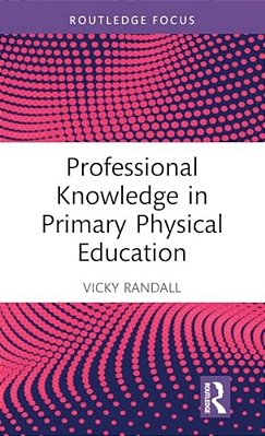 Professional Knowledge In Primary Physical Education-..