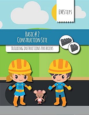 Emsteps #02 Construction Site: Building Instructions For Bricks-..