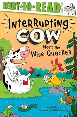 Interrupting Cow Meets The Wise Quacker: Ready-To-read Level 2-..