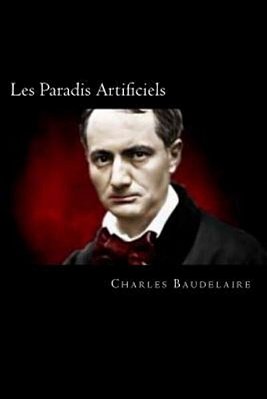 Les Paradis Artificiels (French Edition)-..