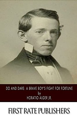 Do And Dare: A Brave Boy's Fight For Fortune-..