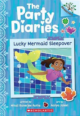 Lucky Mermaid Sleepover: A Branches Book (The Party Diaries #5)-..