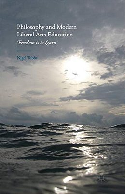 Philosophy And Modern Liberal Arts Education: Freedom Is To Learn-..