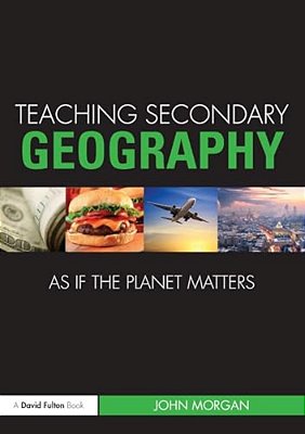 Teaching Secondary Geography As If The Planet Matters-..