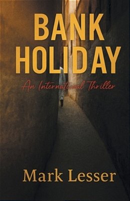 Bank Holiday: An International Thriller-..