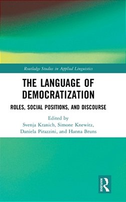 The Language Of Democratization: Roles, Social Positions, And Discourse-..