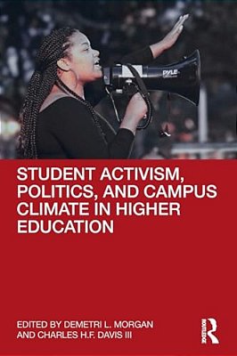 Student Activism, Politics, And Campus Climate In Higher Education-..