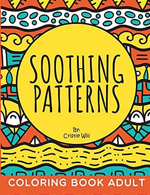 Soothing Patterns: Coloring Book Adult-..