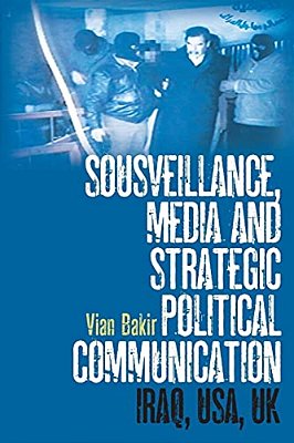 Sousveillance, Media And Strategic Political Communication-..
