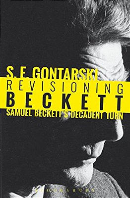 Revisioning Beckett: Samuel Beckett's Decadent Turn-..