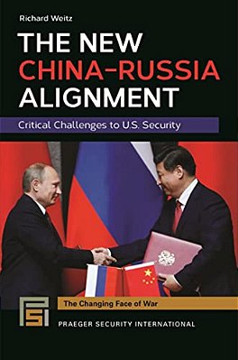 The New China-Russia Alignment: Critical Challenges To U. S. Security-..