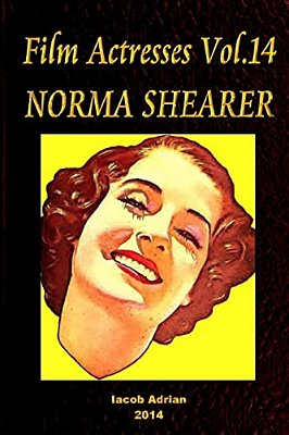 Film Actresses Vol.14 Norma Shearer: Part 1-..