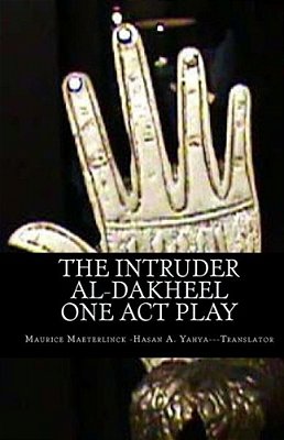 The Intruder: One Act Play: Al-Dakheel: One Act Play (Bilingual)-..