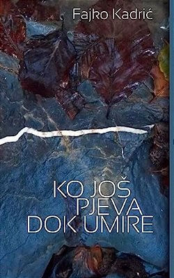 Ko Jos Pjeva Dok Umire-..