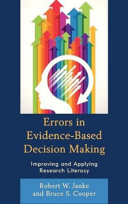 Errors In Evidence-Based Decision Making: Improving And Applying Research Literacy-..