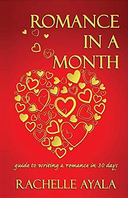 Romance In A Month: Guide To Writing A Romance In 30 Days-..