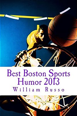 Best Boston Sports Humor 2013-..