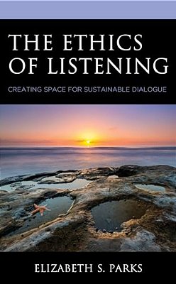 Ethics Of Listening: Creating Space For Sustainable Dialogue-..