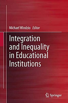 Integration And Inequality In Educational Institutions-..