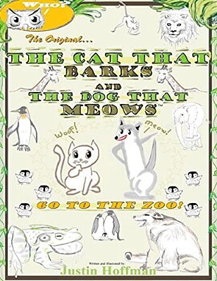 The Cat That Barks And The Dog That Meows: GO To The Zoo!-..