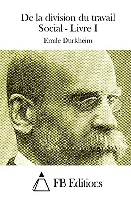 De La Division Du Travail Social - Livre I-..