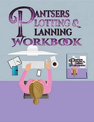 Pantsers Plotting & Planning Workbook 9-..