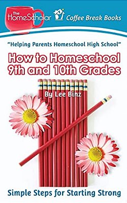 How To Homeschool 9Th And 10Th Grade: Simple Steps For Starting Strong-..