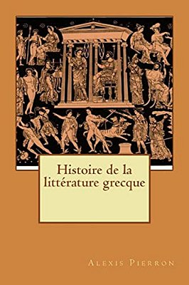 Histoire De La Littérature Grecque-..