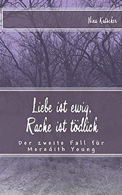 Liebe Ist Ewig, Rache Ist Tödlich: Der Zweite Fall Für Meredith Young-..