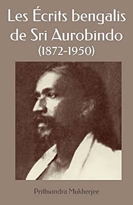 Les Écrits Bengalis De Sri Aurobindo-..