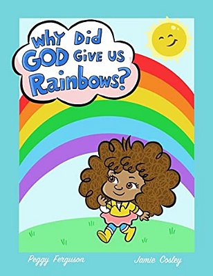 Why God Gave US Rainbows-..
