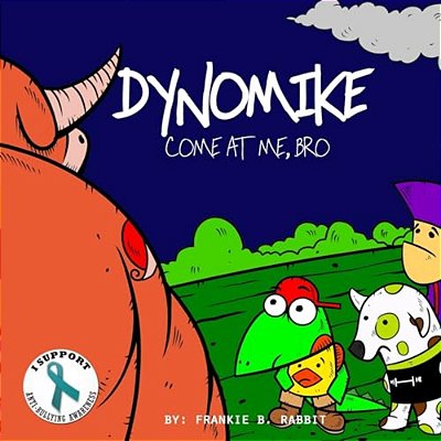 Dynomike: Come At Me, Bro (Anti-Bullying Books For Children, Self-Esteem Books, Age 3 - 8)-..