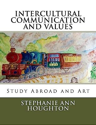 Intercultural Communication And Values: Study Abroad And Art-..
