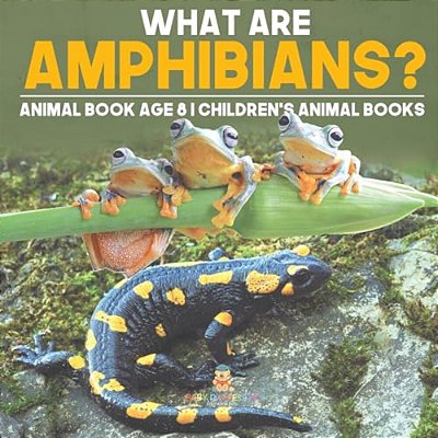 What Are Amphibians? Animal Book Age 8 Children's Animal Books-..