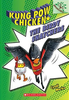 The Birdy Snatchers: A Branches Book (Kung Pow Chicken #3): Volume 3-..