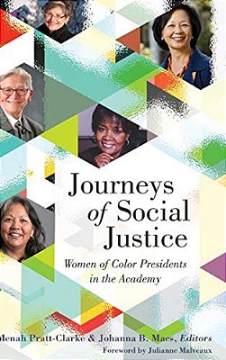 Journeys Of Social Justice: Women Of Color Presidents In The Academy-..