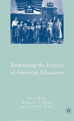 Rethinking The History Of American Education-..