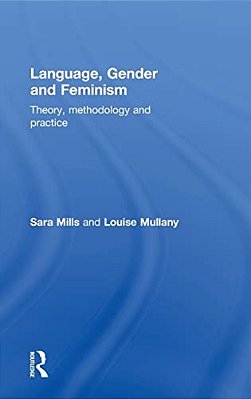 Language, Gender And Feminism: Theory, Methodology And Practice-..