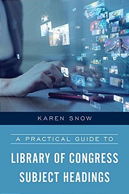 Practical Guide To Library Of Congress Subject Headings-..