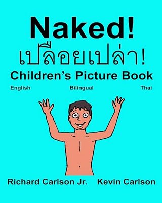 Naked!: Children's Picture Book English-Thai (Bilingual Edition) (Www. Rich. Center)-..