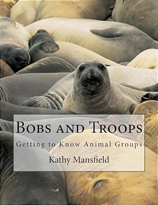 Bobs And Troops: Getting To Know Animal Groups-..