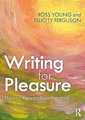 Writing For Pleasure: Theory, Research And Practice-..