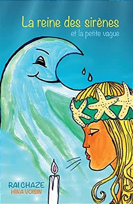 La Reine Des Sirènes Et La Petite Vague-..