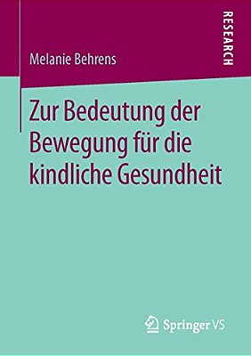 Zur Bedeutung Der Bewegung Für Die Kindliche Gesundheit-..