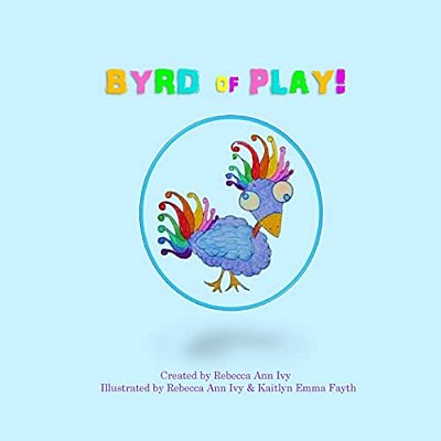 Byrd Of Play: The House Of Ivy-..
