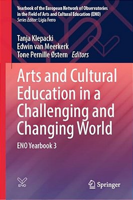 Arts And Cultural Education In A Challenging And Changing World: Eno Yearbook 3-..