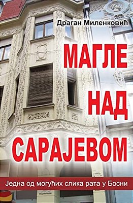 Magle Nad Sarajevom: Jedna Moguca Slika Rata U Bosni-..